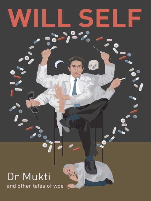 Title details for Dr Mukti and Other Tales of Woe by Will Self - Available